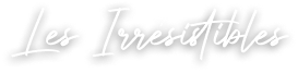 Les irrésistibles